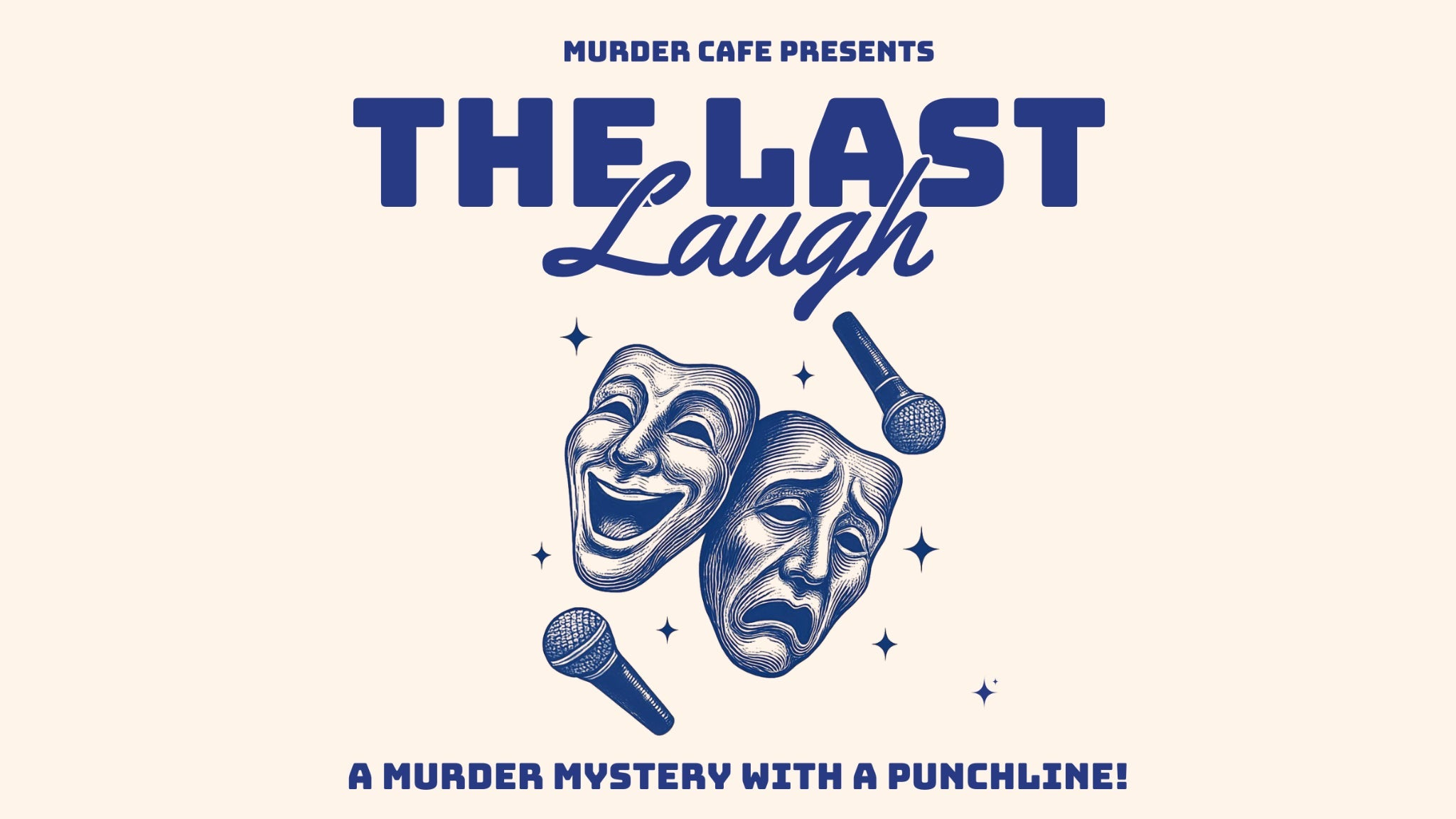 The Last Laugh: A Murder Mystery Comedy Show